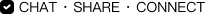 CHAT · SHARE · CONNECT